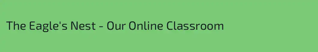 The Eagle's Nest - Our Online Classroom